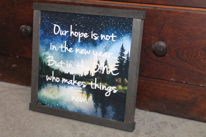 Our Hope Makes things New New Years Jesus Faith Woods Forest Landscape Christian Décor Print Wall Art Decoration Wall Hanging